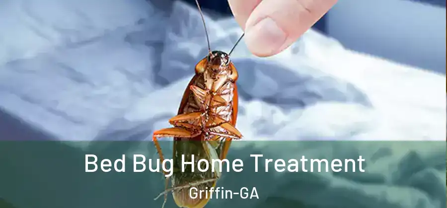 Bed Bug Home Treatment Griffin-GA