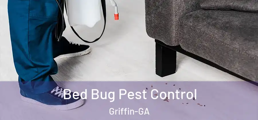 Bed Bug Pest Control Griffin-GA