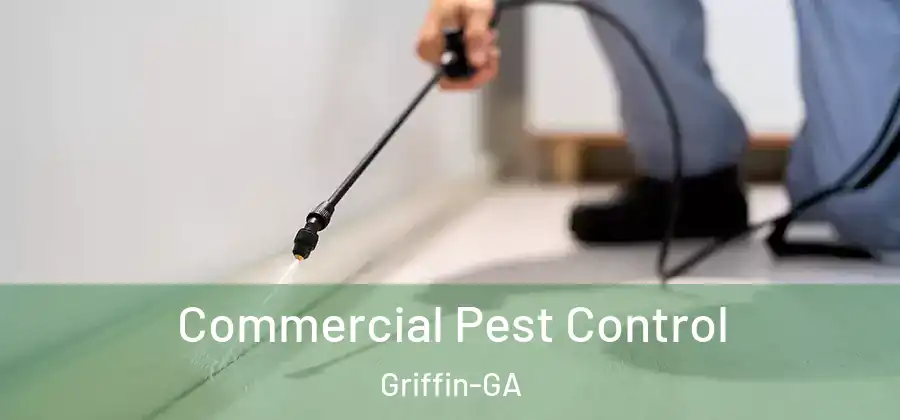 Commercial Pest Control Griffin-GA