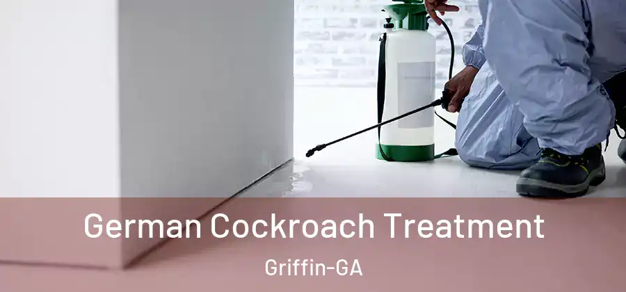 German Cockroach Treatment Griffin-GA