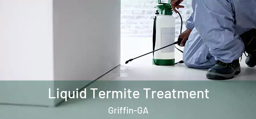  Liquid Termite Treatment Griffin-GA