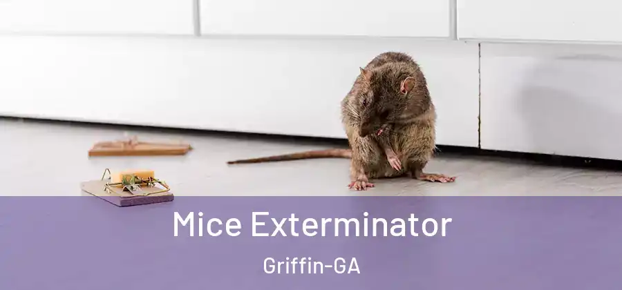 Mice Exterminator Griffin-GA