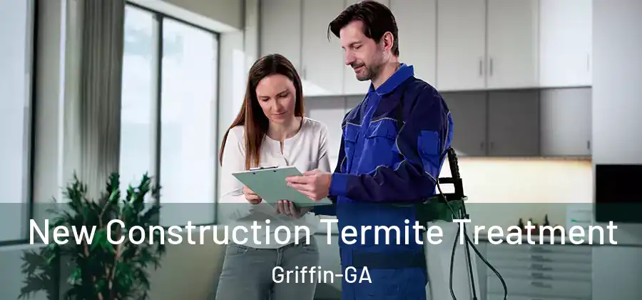 New Construction Termite Treatment Griffin-GA
