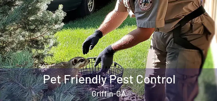 Pet Friendly Pest Control Griffin-GA