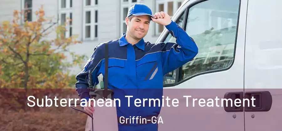 Subterranean Termite Treatment Griffin-GA