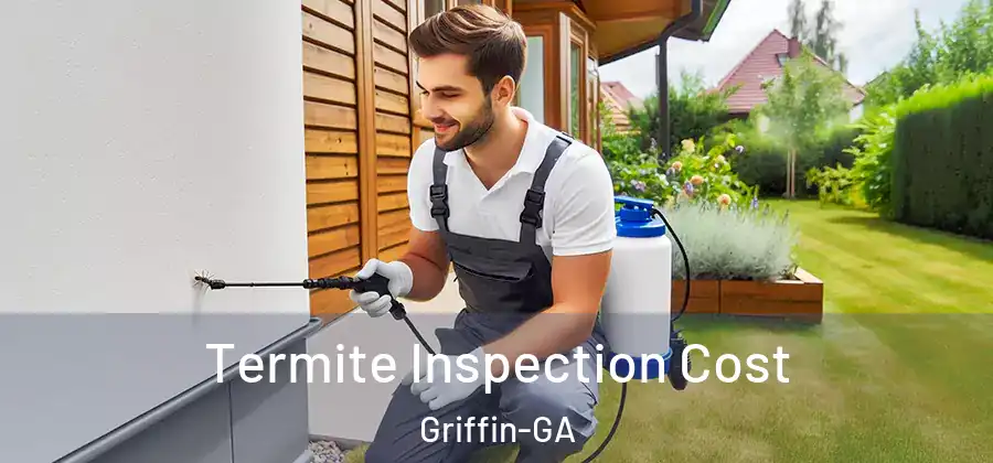 Termite Inspection Cost Griffin-GA